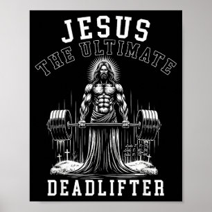 Jesus The Ultimate Deadlifter - Jesus Deadlifting Poster