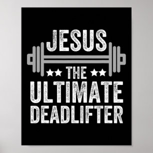 Jesus The Ultimate Deadlifter T Shirt Gym Fitness Poster