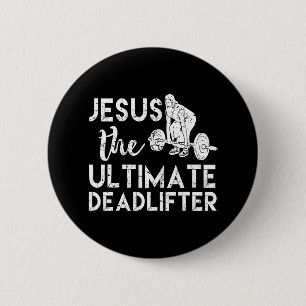 Jesus The Ultimate Deadlifter Weightlifting Button