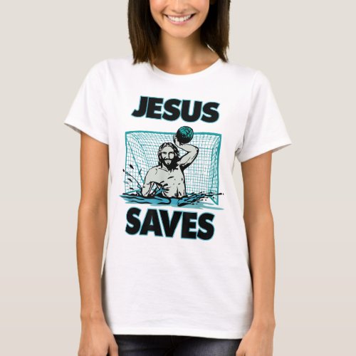 Jesus The Water Polo Goalie Saves T Shirt For Chri