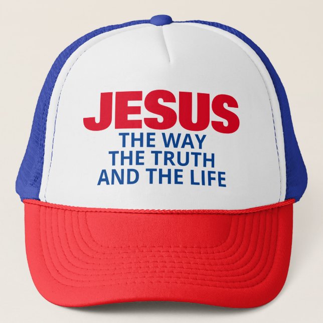 JESUS THE WAY THE TRUTH AND THE LIFE TRUCKER HAT (Front)