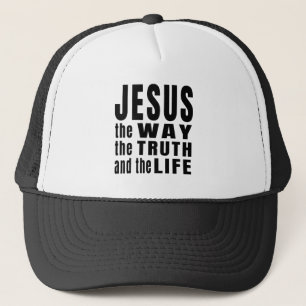 Jesus the way the truth and the life trucker hat