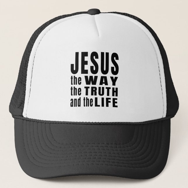 Jesus the way the truth and the life  trucker hat (Front)