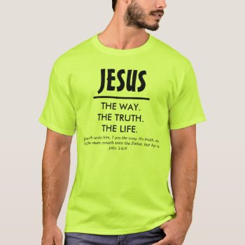 Jesus - The Way. The Truth. The Life. 2 T-shirt by souzak99 at Zazzle