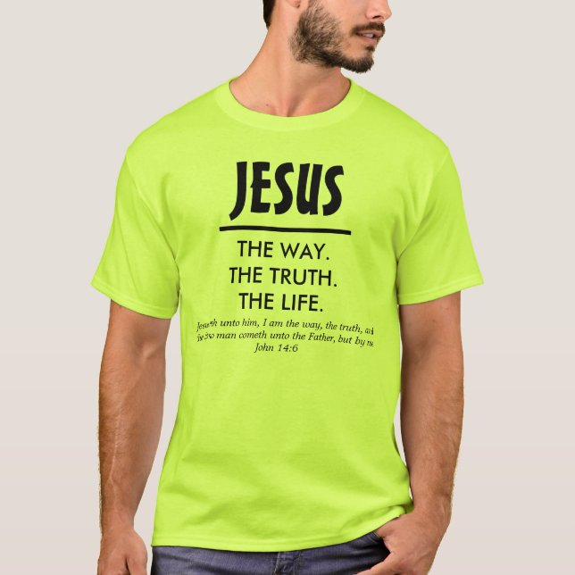 Jesus - The Way. The Truth. The Life. 2 T-Shirt (Front)