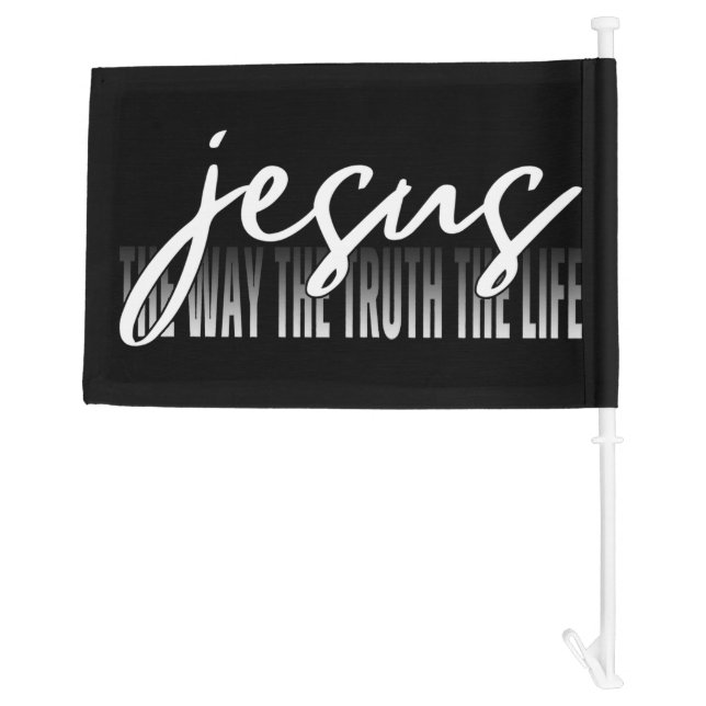 Jesus The Way The Truth The Life Car Flag (Back)