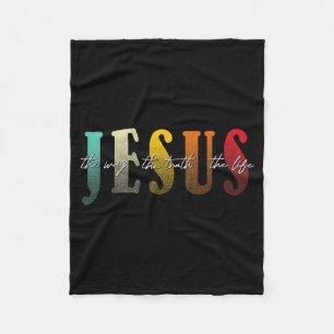 Jesus The Way The Truth The Life Christian Faith  Fleece Blanket