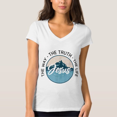 Jesus The Way The Truth The Life Christian T_Shirt
