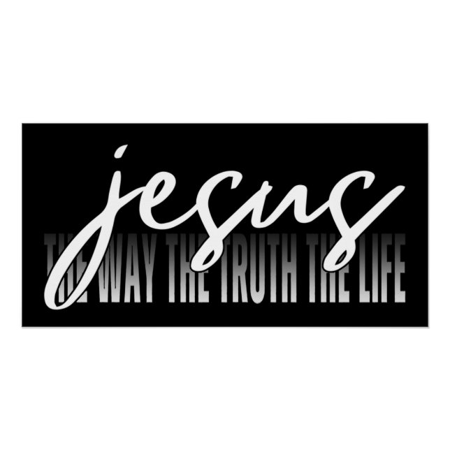 Jesus The Way The Truth The Life Poster (Front)