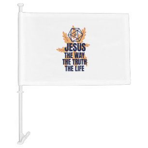 Jesus the way truth and life car flag