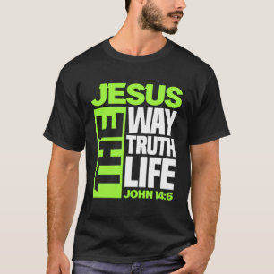 Jesus The Way Truth Life John 146 Christian Bible  T-Shirt