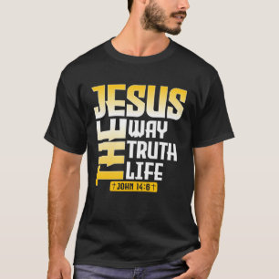Jesus The Way Truth Life John 146 Christian Bible  T-Shirt
