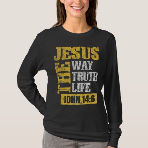 Jesus The Way Truth Life John 146 Christian Bible  T_Shirt