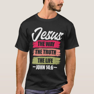Jesus The Way Truth Life John 146 Christian Bible T-Shirt