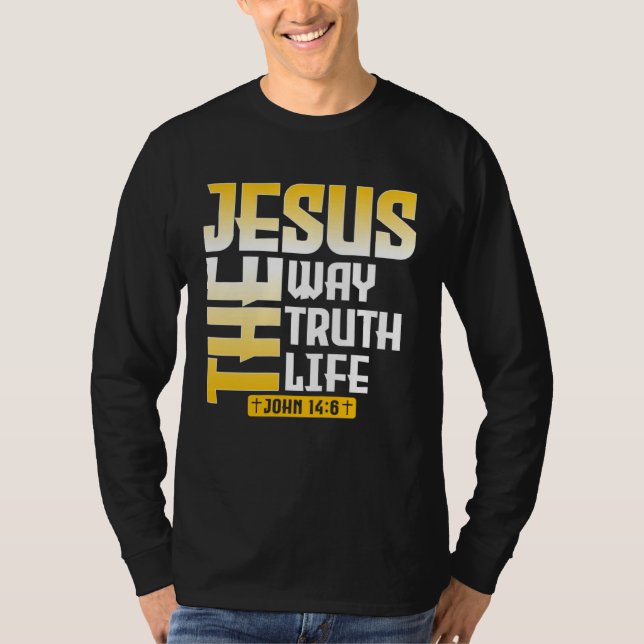 Jesus The Way Truth Life John 146 Christian Bible  T-Shirt (Front)