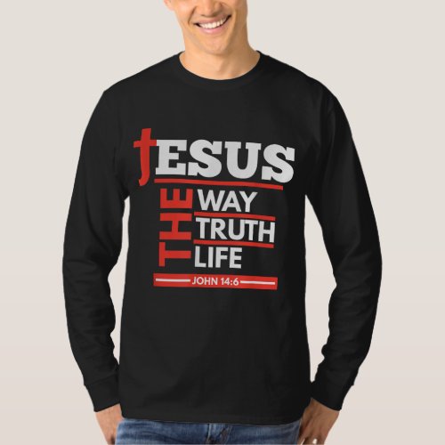 Jesus The Way Truth Life John 146 Christian Spirit T_Shirt