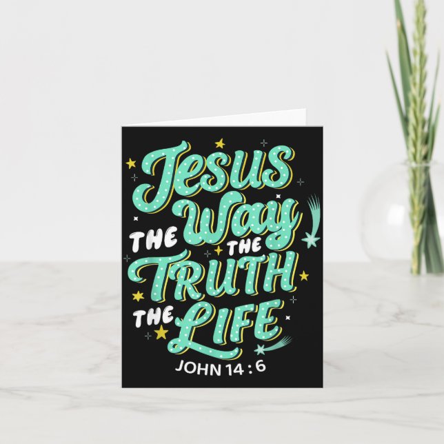 Jesus The Way Truth Life John 14 6 Christian Bible Card (Front)