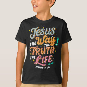 Jesus The Way Truth Life John 14 6 Christian Bible T-Shirt