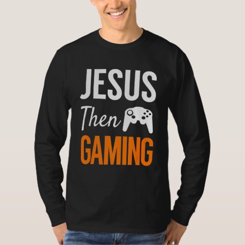 Jesus Then Gaming  Christian Video Game T_Shirt