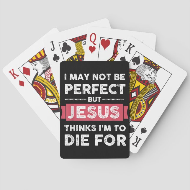 Jesus Thinks Im To Die For Christian Quote Poker Cards (Back)