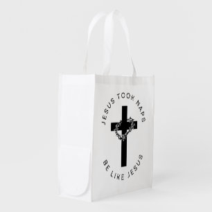 Jesus Took Naps Be Like Jesus Reusable Grocery Bag