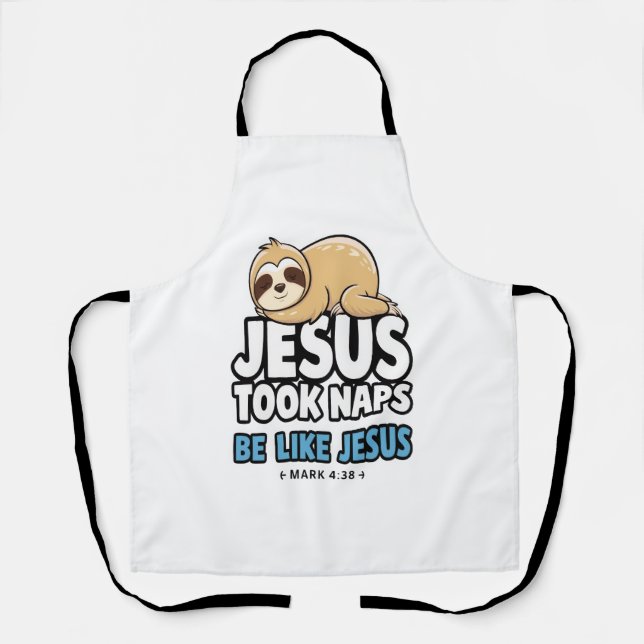 Jesus Took Naps, Funny Sloth Apron (Front)
