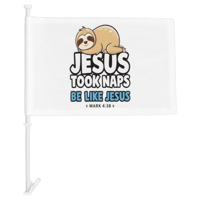 Jesus Took Naps, Funny Sloth Car Flag (Front)