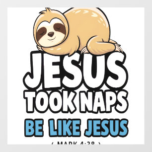 Jesus Took Naps, Funny Sloth Wall Decal