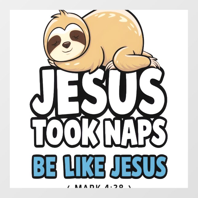 Jesus Took Naps, Funny Sloth Wall Decal (Front)
