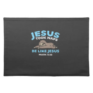 Jesus Took Naps Sloth Funny Bible Verse God Christ Cloth Placemat