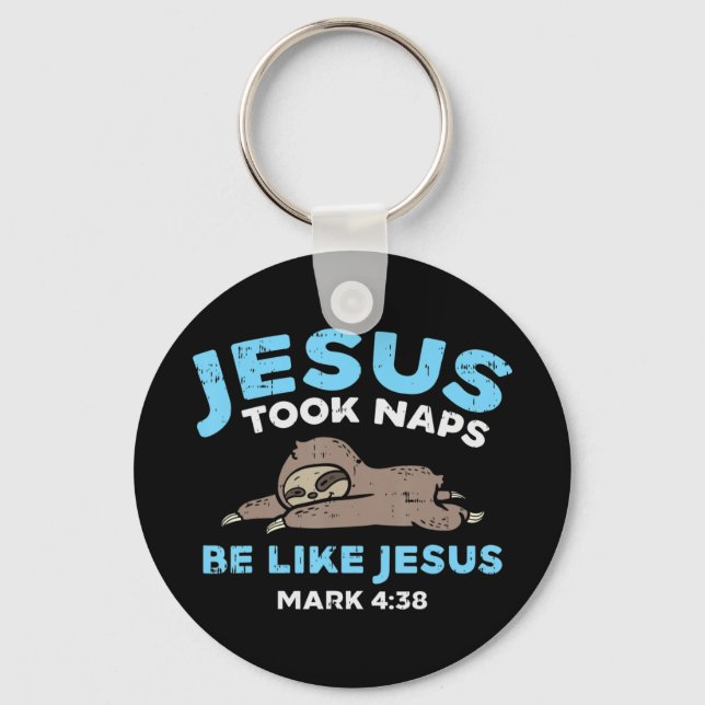 Jesus Took Naps Sloth Funny Bible Verse God Christ Keychain (Front)