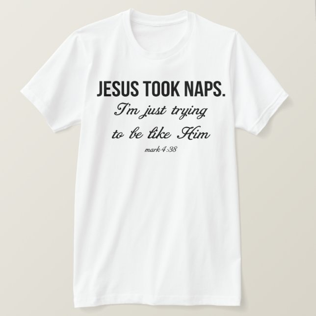 Jesus Took Naps T-Shirt (Design Front)