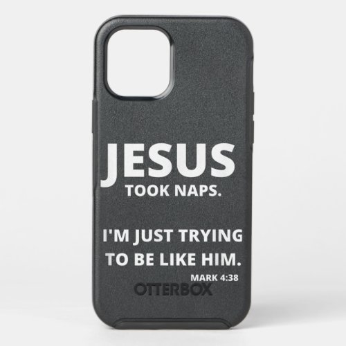Jesus Took Naps T_Shirt Mark 438 Christian Funny F OtterBox Symmetry iPhone 12 Pro Case