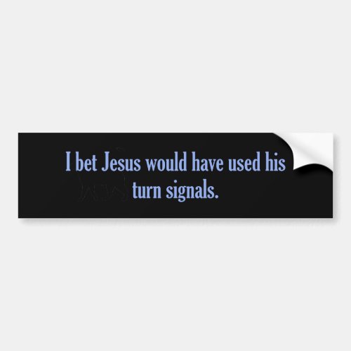 Jesus Turn Signals Bumper Sticker