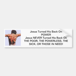 Jesus Turned His Back On Power Bumper Sticker