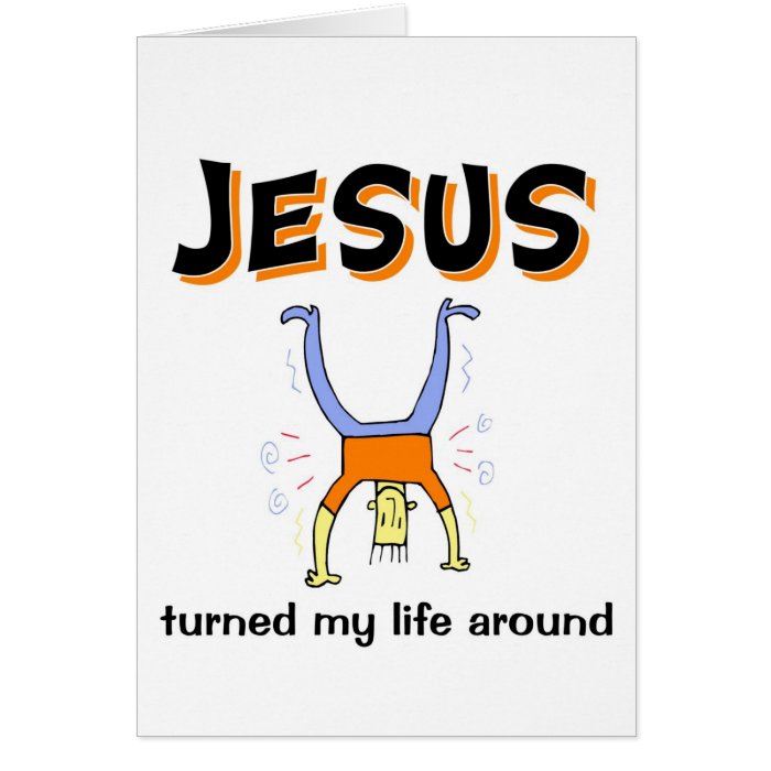 Jesus turned my life around cards