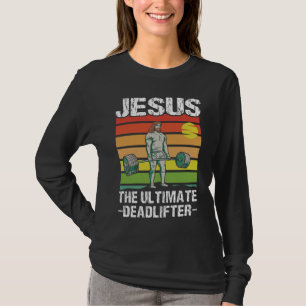 Jesus Ultimate Deadlifter Gym Workout T-Shirt