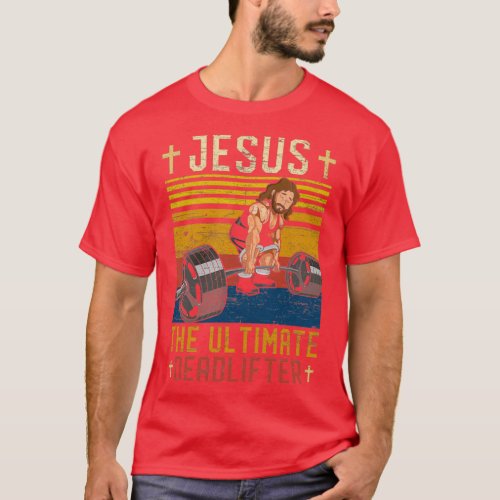 Jesus Ultimate Deadlifter  T_Shirt