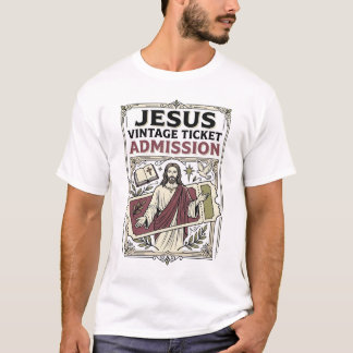 Jesus Vintage Ticket Admission Jesus Vintage Ticke T-Shirt