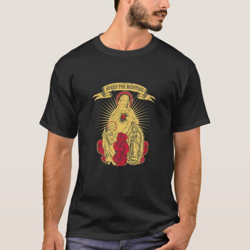 Jesus Virgen De Guadalupe San Judas Rogad Por N T_Shirt