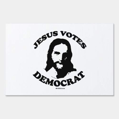 Jesus votes democrat yard sign