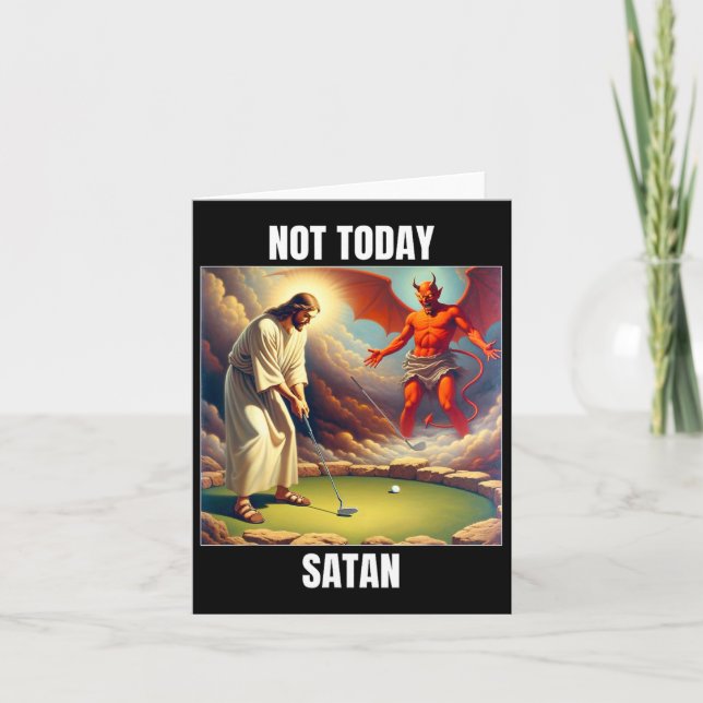Jesus Vs Satan Playing Golf - Not Today Satan  Card (Front)