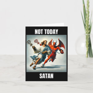 Jesus Vs Satan Playing Lacrosse - Not Today Satan  Card