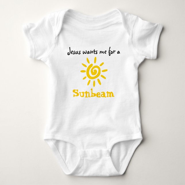 Jesus wants me for a sunbeam baby bodysuit (Front)