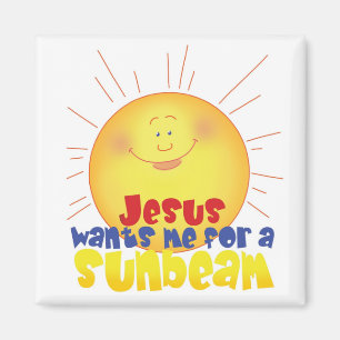 Jesus Wants me for a Sunbeam Magnet