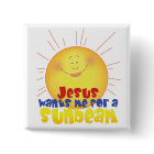 Jesus Wants me for a Sunbeam Magnet