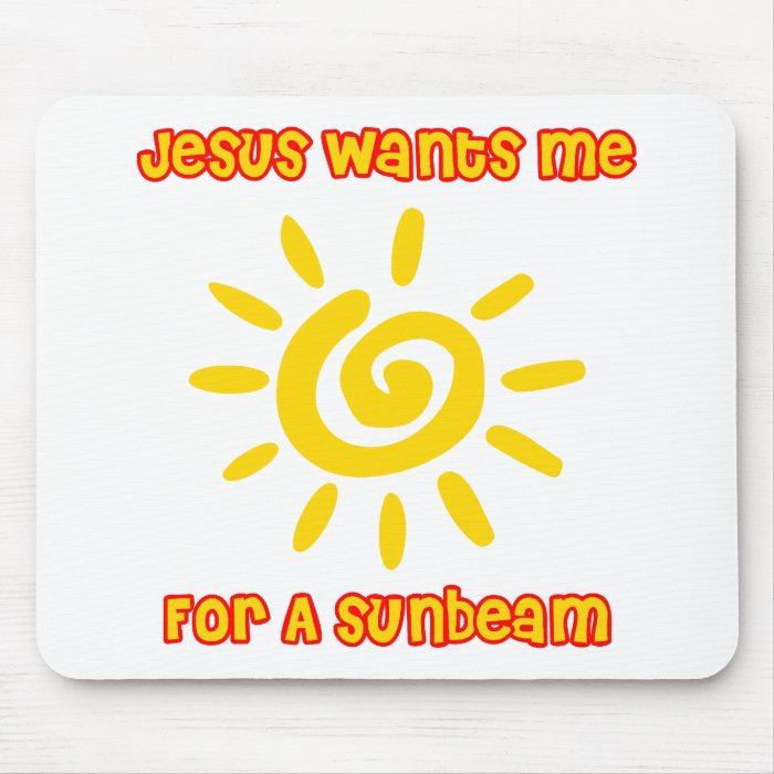 Jesus Wants Me For a Sunbeam Mousepad