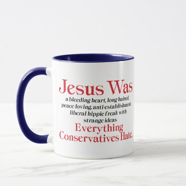 Jesus Was A Bleeding Heart Liberal - Anti GOP Mug (Left)