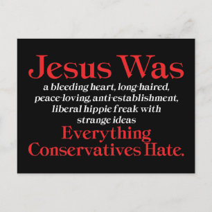 Jesus Was A Bleeding Heart Liberal - Anti GOP Postcard