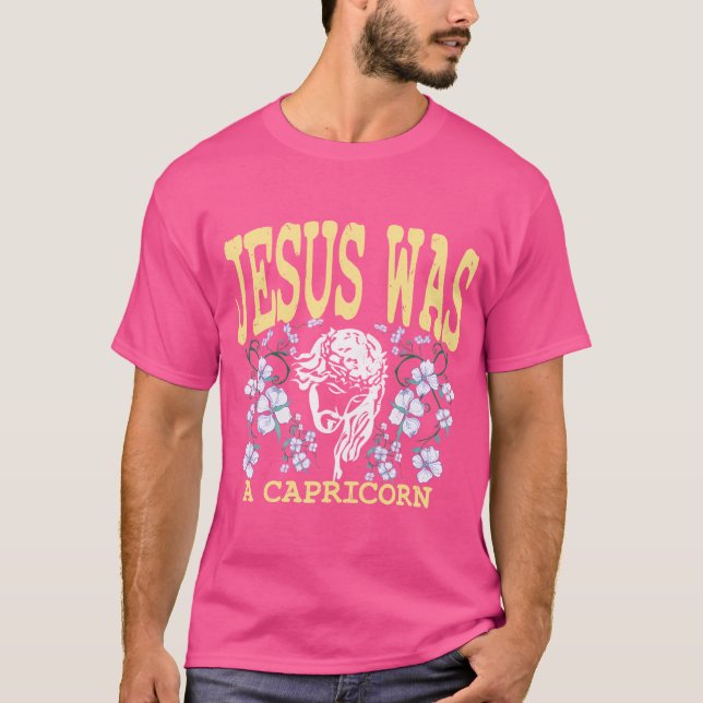 Jesus Was A Capricorn T-Shirt (Front)